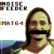 Mat64 - Noise Feeder