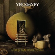 Strange Light Under My Bed - Yerzmyey