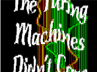 The Turing Machines Didn't Care Screenshot