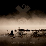 Droplets Of Water - Xerxes